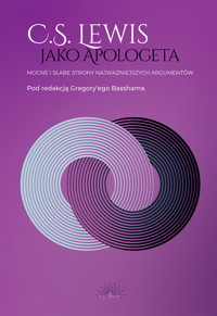 C.S. Lewis jako apologeta. Mocne i słabe strony najważniejszych argumentów - Gregory Bassham (red.) - ebook