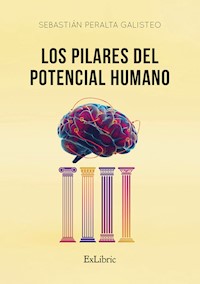 Los pilares del potencial humano - Sebastián Peralta Galisteo - ebook