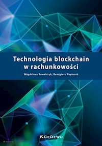 Technologia blockchain w rachunkowości - Kowalczyk Magdalena, Napiecek Remigiusz - książka