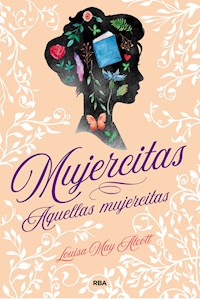 Mujercitas - Aquellas mujercitas - Louisa May Alcott - ebook