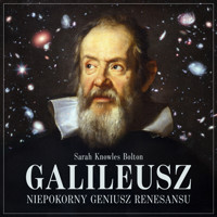 Galileusz. Niepokorny geniusz renesansu - Sarah Knowles Bolton - audiobook