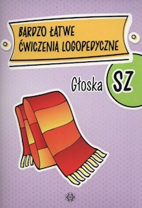 Bardzo łatwe ćwiczenia logopedyczne Głoska SZ -  - książka