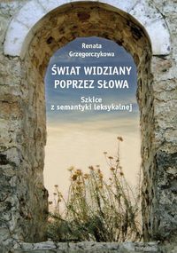 Świat widziany poprzez słowa - Grzegorczykowa Renata - książka