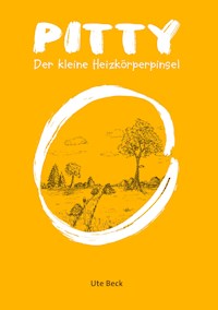 Pitty - Der kleine Heizkörperpinsel - Ute Beck - ebook