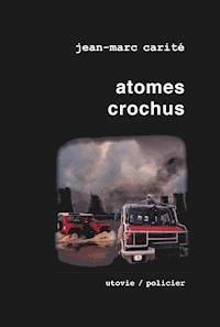Atomes crochus - Jean-Marc Carité - ebook