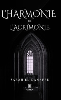 L’harmonie de l’acrimonie - Sarah El-Danaffe - ebook