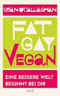 Fat. Gay. Vegan. - Sean O ́Callaghan - ebook