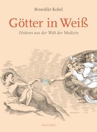 Götter in Weiß - Benedikt Kobel - ebook