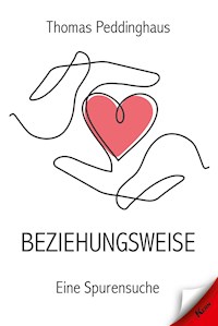 Beziehungsweise - Thomas Peddinghaus - ebook