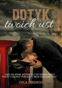 Dotyk twoich ust - Emilia Grabowska - ebook