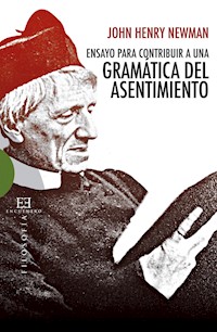 Ensayo para contribuir a una Gramática del Asentimiento - John Henry Newman - ebook