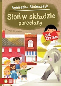Słoń w składzie porcelany Już czytam! - Agnieszka Stelmaszyk - książka