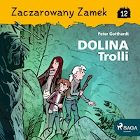 Zaczarowany Zamek. Zaczarowany Zamek 12 - Dolina Trolli - Peter Gotthardt - ebook + audiobook
