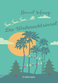 Die Weihnachtsinsel - Daniel Schaup - ebook