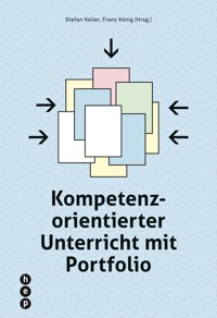 Kompetenzorientierter Unterricht mit Portfolio - Stefan Keller - ebook