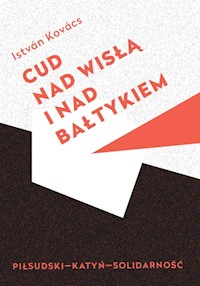 Cud nad Wisłą i nad Bałtykiem - Kovacs Istvan - książka