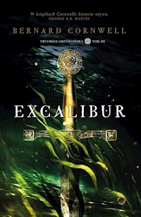 Excalibur. Trylogia arturiańska. Tom 3 - Cornwell Bernard - ebook + audiobook + książka