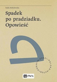 Spadek po pradziadku. Opowieść - Mołodowska Kadia - książka