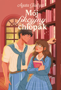 Mój fikcyjny chłopak - Agata Gładysz - ebook + audiobook + książka