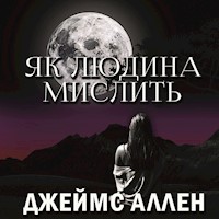Як людина мислить - Джеймс  Аллен - audiobook