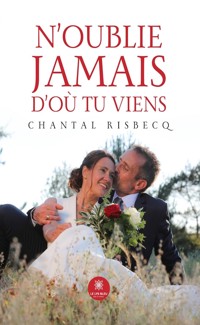 N’oublie jamais d’où tu viens - Chantal Risbecq - ebook