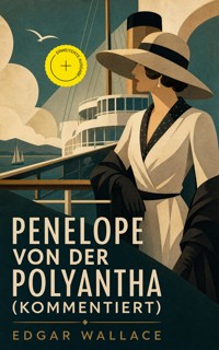 Penelope von der Polyantha (Kommentiert) - Edgar Wallace - ebook