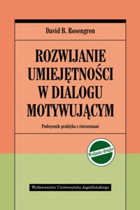 110/20 Rozwijanie umiejętnosci w dial. motywującym wyd. II. Podręcznik praktyka z ćwiczeniami. Wydan - David B. Rosengren - książka