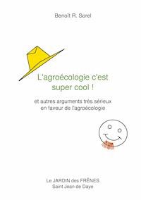 L'agroécologie c'est super cool ! - benoit r. sorel - ebook