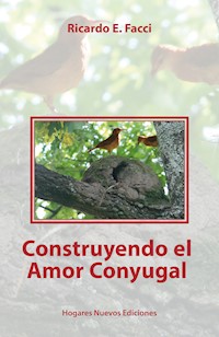 Construyendo el amor conyugal - Ricardo E. Facci - ebook