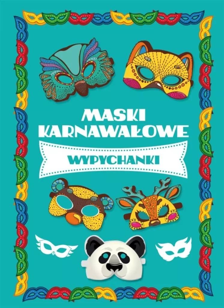 Maski karnawałowe wypychanki - zbiorowa praca - książka