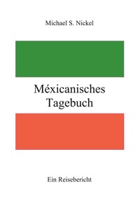 Méxicanisches Tagebuch - Michael S. Nickel - ebook