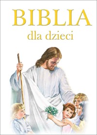 Biblia dla dzieci - zbiorowa praca - książka