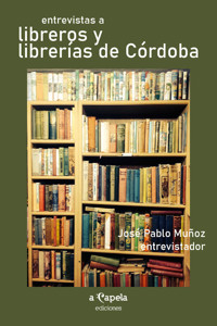 Entrevistas a libreros y librerías de Córdoba - José Pablo Muñoz - ebook