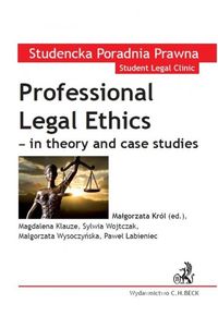 Professional Legal Ethics in theory and case studies - Małgorzata Król - książka