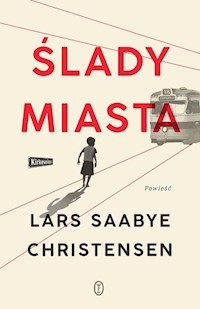 Ślady miasta - Christensen Lars Saabye - książka
