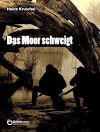 Das Moor schweigt - Heinz Kruschel - ebook