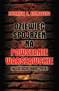 Dziewięć spojrzeń na Powstanie Warszawskie (w latach 1969-2014) - Siemaszko Zbigniew S. - książka