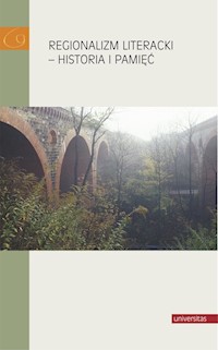 Regionalizm literacki - historia i pamięć -  - książka