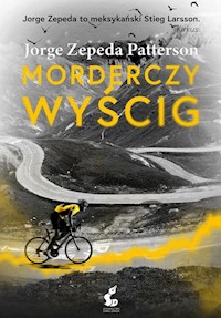 Morderczy wyścig - Jorge Zepeda Patterson - książka