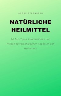 Natürliche Heilmittel - Andre Sternberg - ebook