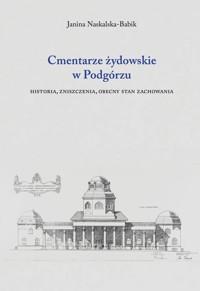 Cmentarze żydowskie w Podgórzu - Janina Naskalska Babik - książka