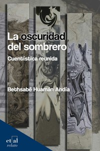 La oscuridad del sombrero - Bethsabé Huamán Andía - ebook
