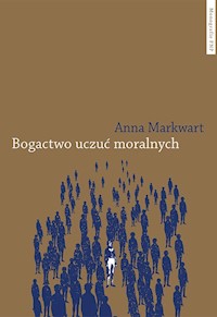 Bogactwo uczuć moralnych - Markwart Anna - książka