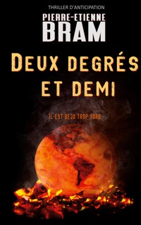 Deux degrés et demi - Pierre-Etienne Bram - ebook