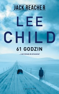 Jack Reacher: 61 godzin - Lee Child - książka