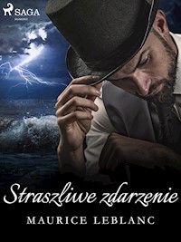 Straszliwe zdarzenie - Leblanc Maurice - ebook