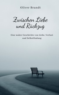 Zwischen Liebe und Rückzug - Oliver Brandt - ebook