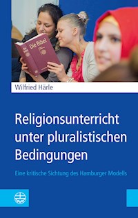 Religionsunterricht unter pluralistischen Bedingungen - Wilfried Härle - ebook