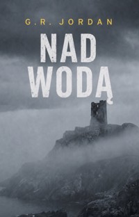 Nad wodą - G. R. Jordan - ebook