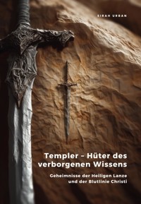 Templer – Hüter des verborgenen Wissens - Sirah Urban - ebook